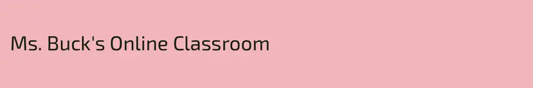 Ms. Buck's Online Classroom